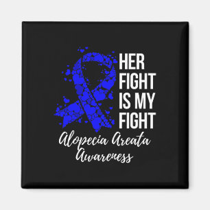 Fight Is My Fight Alopecia Areata Awareness Magnet