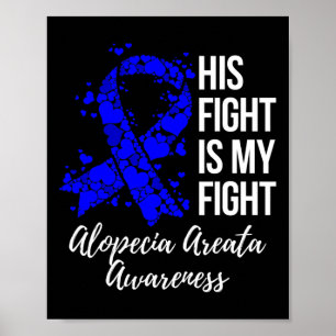 Fight Is My Fight Alopecia Areata Awareness Poster