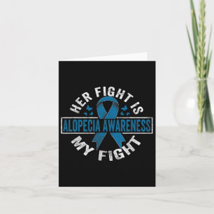 Fight Is My Fight Alopecia Awareness 2 Card
