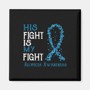 Fight Is My Fight Alopecia Awareness Magnet