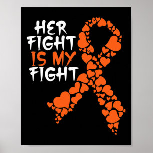 Fight Is My Fight Awareness Leukaemia Support Love Poster