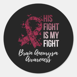 Fight Is My Fight Brain Aneurysm Awareness  Classic Round Sticker