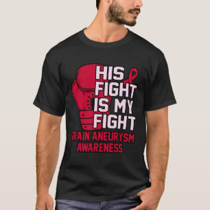 Fight Is My Fight Brain Aneurysm Awareness Month G T-Shirt