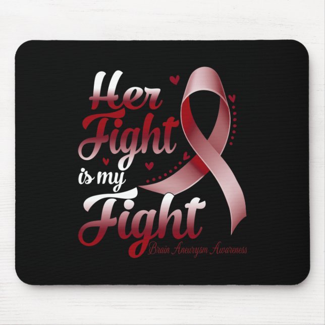 Fight Is My Fight Brain Aneurysm Awareness Warrior Mouse Mat (Front)