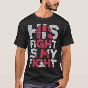 Fight Is My Fight Brain Aneurysm Support T-Shirt