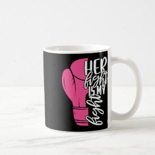 Fight Is My Fight Breast Cancer Awareness Family S Coffee Mug