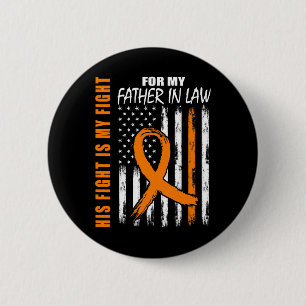 Fight Is My Fight Father In Law Leukaemia Awarenes 6 Cm Round Badge