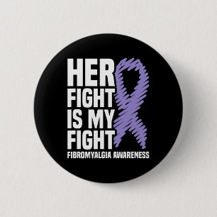 Fight Is My Fight Fibromyalgia Awareness 1 6 Cm Round Badge