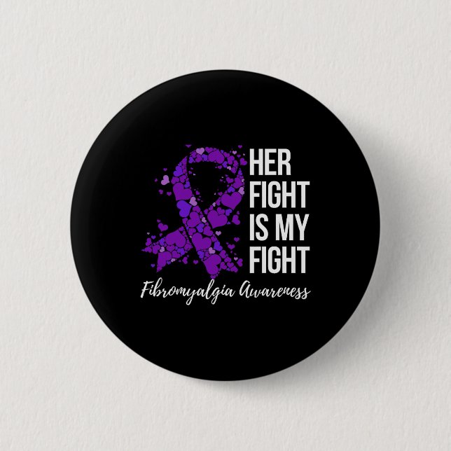 Fight Is My Fight Fibromyalgia Awareness 2  6 Cm Round Badge (Front)