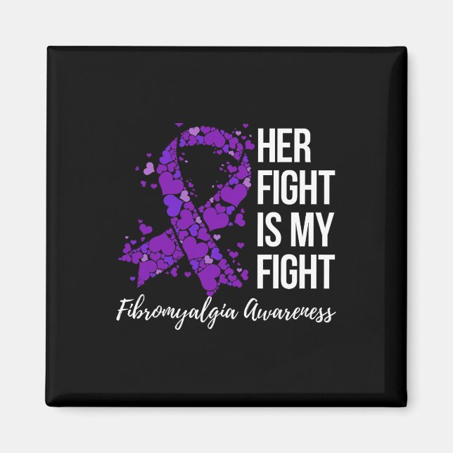 Fight Is My Fight Fibromyalgia Awareness 2  Magnet (Front)