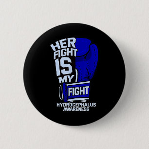 Fight Is My Fight Hydrocephalus Awareness Fighter  6 Cm Round Badge