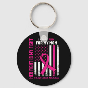 Fight Is My Fight I Wear Pink Mum Breast Cancer Fl Key Ring