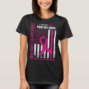 Fight Is My Fight I Wear Pink Mum Breast Cancer Fl T-Shirt