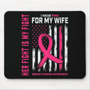 Fight Is My Fight I Wear Pink Wife Breast Cancer F Mouse Mat