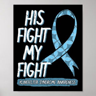 Fight Is My Fight Klinefelter Syndrome Awareness 4 Poster
