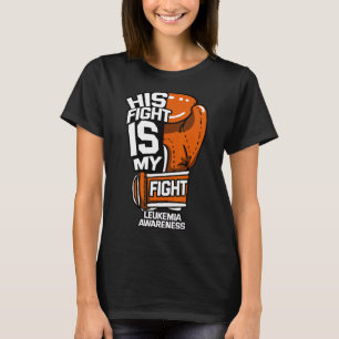 Fight Is My Fight Leukaemia Awareness Blood Cancer T-Shirt