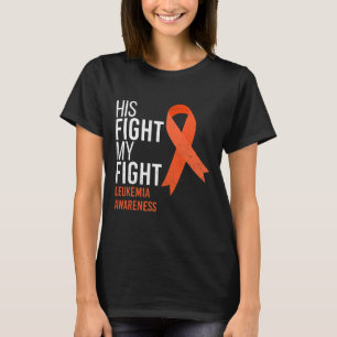 Fight Is My Fight Leukaemia Cancer Awareness Month T-Shirt