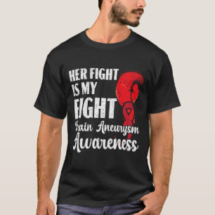 Fight Is My Fight Medical Condition Aneurysm Aware T-Shirt
