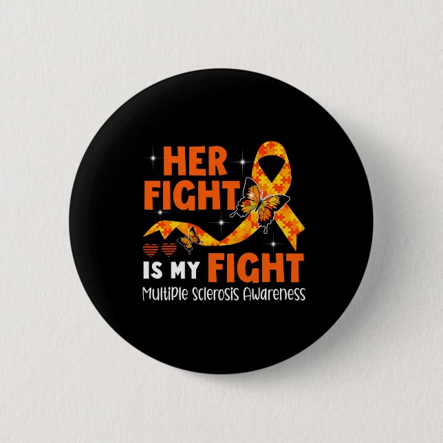 Fight Is My Fight Ms Multiple Sclerosis Awareness  6 Cm Round Badge (Front)