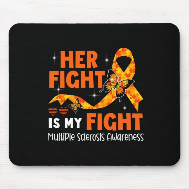 Fight Is My Fight Ms Multiple Sclerosis Awareness  Mouse Mat (Front)