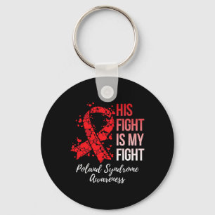 Fight Is My Fight Poland Syndrome Awareness  Key Ring