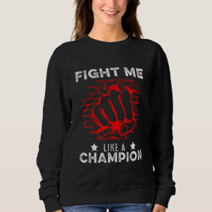 Fight Kickboxing Boxing Match Fighter Martial Arts Sweatshirt