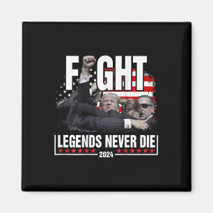 Fight Legends Never Die 2024 Trump Shooting (on Ba Magnet