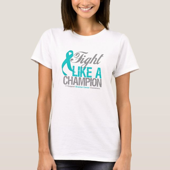 Fight Like a Champion Ovarian Cancer T-Shirt (Front)