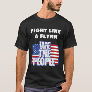 Fight Like A Flynn - We The People - Usa - Patriot T-Shirt