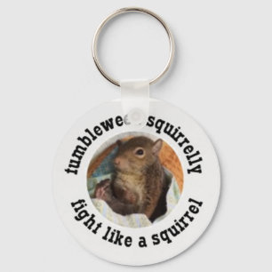 Fight Like a Squirrel Key Ring