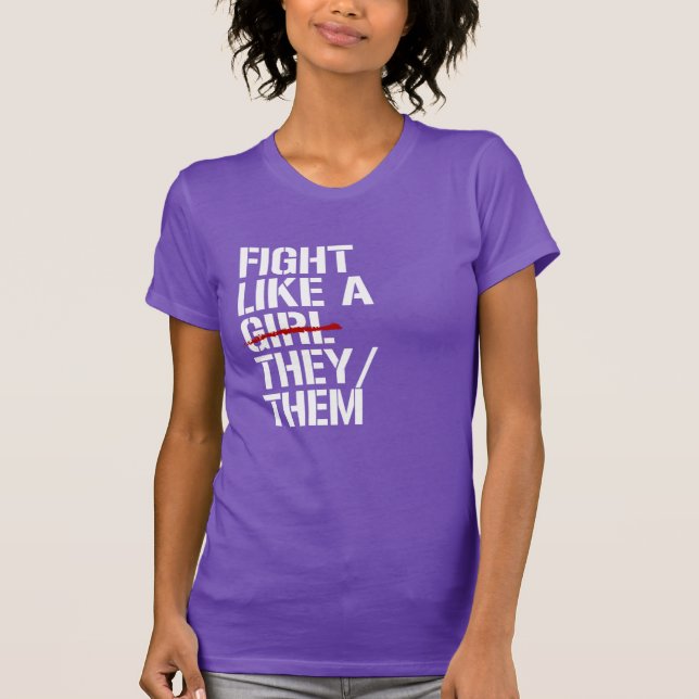 Fight like a they them T-Shirt (Front)