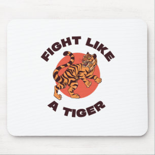 Fight Like a Tiger Motivational Design Mouse Mat