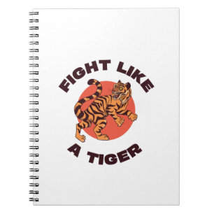 Fight Like a Tiger Motivational Design Notebook