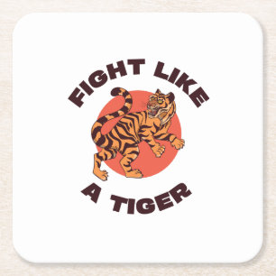 Fight Like a Tiger Motivational Design Square Paper Coaster