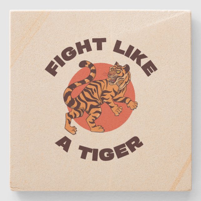 Fight Like a Tiger Motivational Design Stone Coaster (Front)