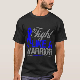 Fight Like a Warrior Rectal Cancer T-Shirt