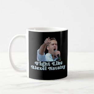 Fight Like Alexei Navalny Activist Quote Mug