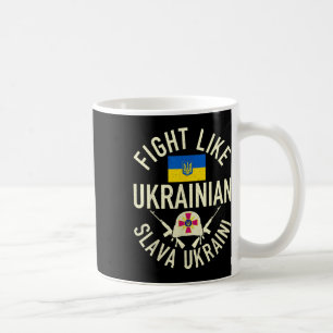 Fight Like Ukrainian Support Ukraine I Stand With Coffee Mug