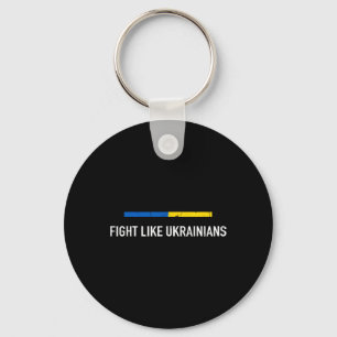 Fight Like Ukrainian Support Ukraine I Stand With Key Ring