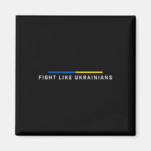 Fight Like Ukrainian Ukraine Flag Support Magnet