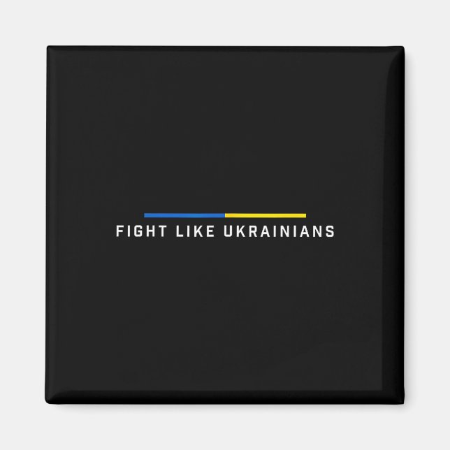 Fight Like Ukrainian Ukraine Flag Support  Magnet (Front)