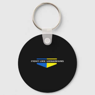 Fight Like Ukrainians Ukrainian Zelensky Ukraine I Key Ring