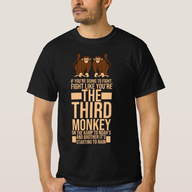 Fight Like You're The Third Monkey T-Shirt (Front)
