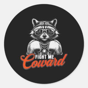 Fight Me Coward Racoon In Boxing Gloves Funny Rac Classic Round Sticker