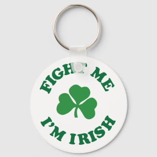 fight me I'm irish Key Ring