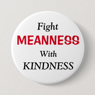 Fight Meanness with Kindness 7.5 Cm Round Badge