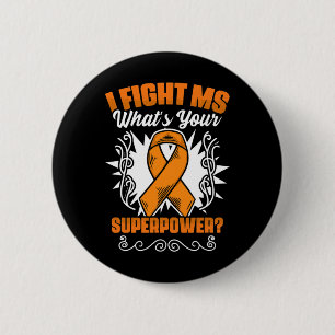 Fight Ms Awareness Multiple Sclerosis Survivor  6 Cm Round Badge