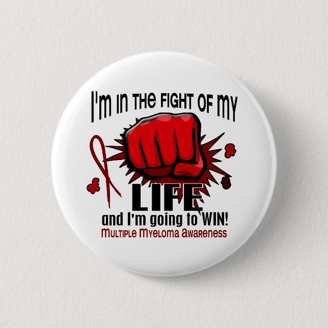 Fight Of My Life 2 Multiple Myeloma 6 Cm Round Badge (Front)