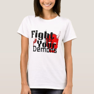  fight off your demons  T-Shirt