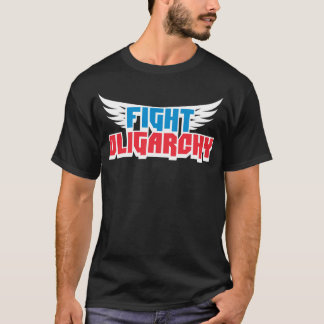 Fight Oligarchy Political Fight Resist Protest T-Shirt